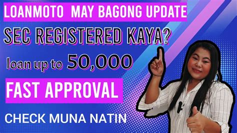 BAGONG UPDATE NI LOANMOTO LOAN UP TO 50 000 PESOS SEC REGISTERED PWEDE