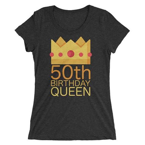 50th Birthday Queen T Shirt Womens Birthday Tee T Womens Shirts