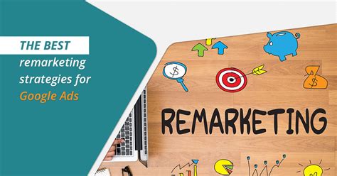 Effective Google Ads Remarketing Campaign Proven Strategies