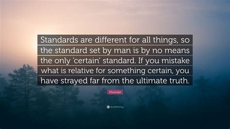 Zhuangzi Quote “standards Are Different For All Things So The