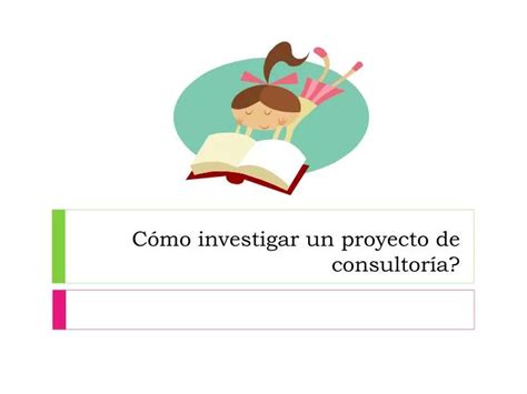 Ppt C Mo Investigar Un Proyecto De Consultor A Powerpoint