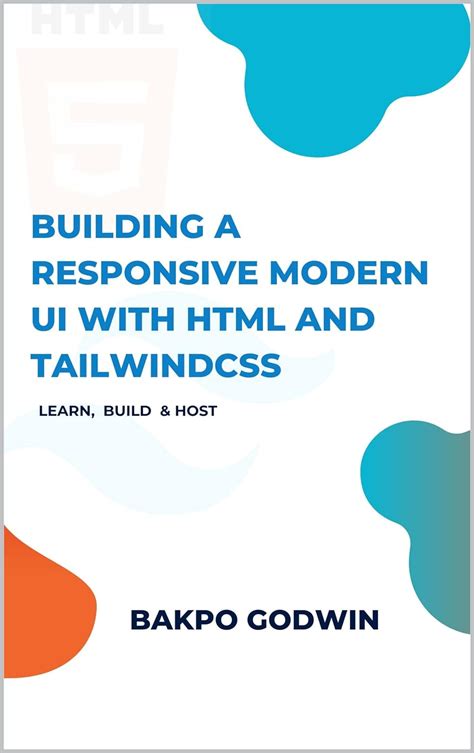 BUILDING A RESPONSIVE MODERN UI WITH HTML AND TAILWINDCSS Master The