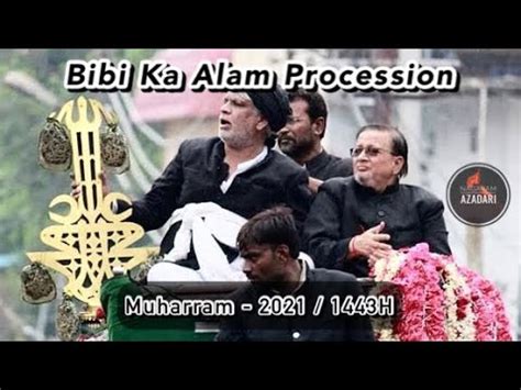 Bibi Ka Alam Procession Bibi Ka Alawa 10th Muharram Hyderabad