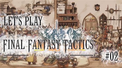 Let S Play Final Fantasy Tactics The Lion War Of The Lions 02 Neue