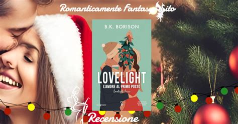 Recensione Lovelight Lamore Al Primo Posto Di B K Borison