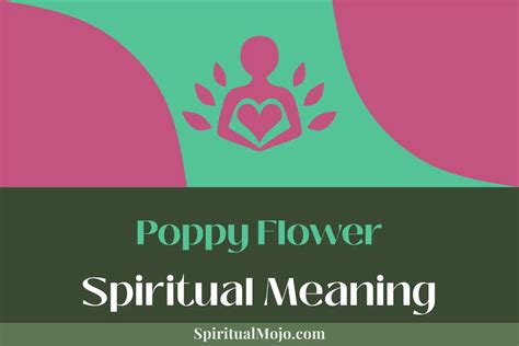 Poppy Flower Spiritual Meaning Journey Into Inner Peace Spiritual Mojo