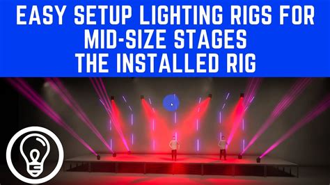 Easy Setup Lighting Rigs For Mid Size Stages The Installed Rig Youtube