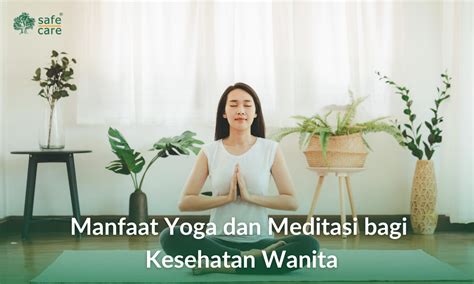 safe care blog   manfaat yoga  meditasi bagi kesehatan wanita