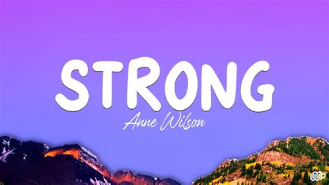 Strong Anne Wilson Lyrics Youtube