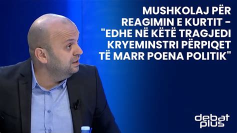 Mushkolaj Per Reagimin E Kurtit Edhe Ne Kete Tragjedi Kryeminstri