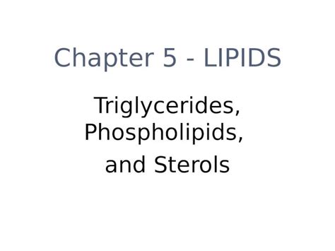 Ppt Chapter 5 Lipids Triglycerides Phospholipids And Sterols