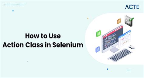 Action Class In Selenium Quick Guide Overview Updated 2025