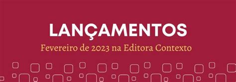 Lan Amentos De Fevereiro Na Contexto Blog Da Editora Contexto