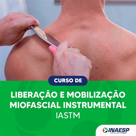 Curso De Libera O E Mobiliza O Miofascial Instrumental Iastm