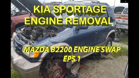 Mazda B2200 Engine Swap Kia Sportage Engine Removal YouTube