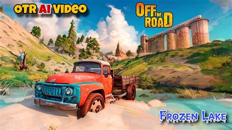 Otr Ai Video Explore Off Road Trucks Maps Otr Off Road Car Driving