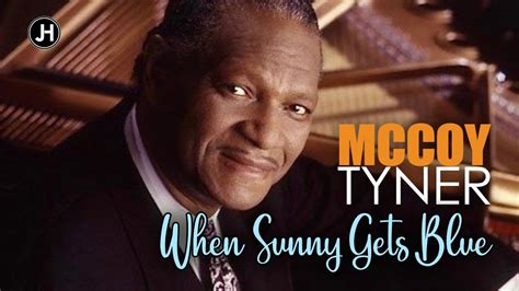 JAZZHITS 2024 McCoy Tyner When Sunny Gets Blue YouTube