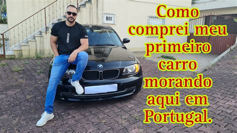 Comprei Meu Primeiro Carro Aqui Em Portugal Youtube