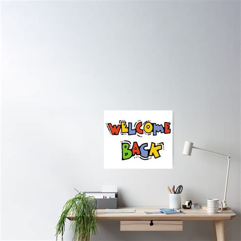 "welcome back" Poster for Sale by kamelhabib | Redbubble