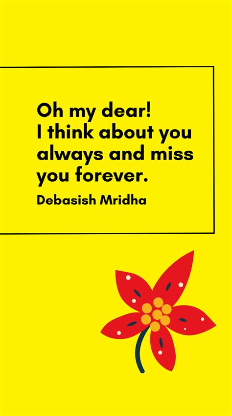 Debasish Mridha - Always Thinking of You, Missing You Forever Quote