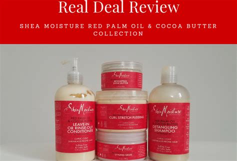 Shea Moisture Red Palm Oil And Cocoa Butter Collection Real Deal Review Mack The Maverick Shea