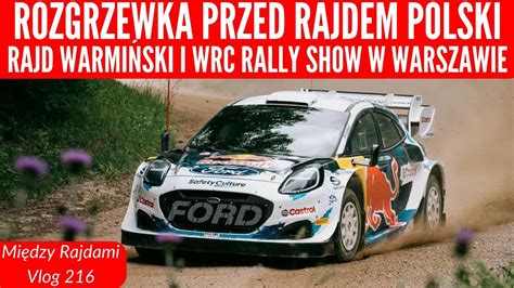 Między Rajdami 216 Rozgrzewka przed Orlen 80 Rajdem Polski WRC czyli