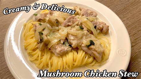 How To Make Easy Delicious French Creamy Mushroom Chicken Stew