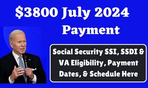 3800 July 2024 Payment Social Security Ssi Ssdi And Va Eligibility