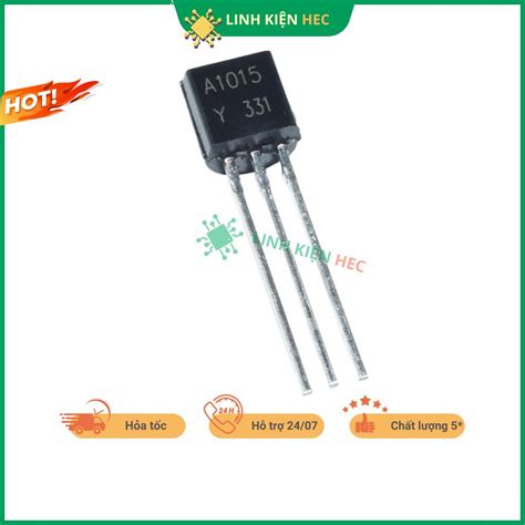 A1015 Pnp Transistor 015a 60v To 92 Bags Of 10 Hec Components Shopee