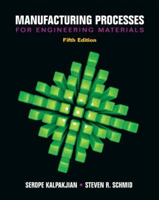 Manufacturing Processes For Engineering Materials 5th Edition 5th