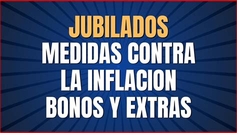 Urgente Medidas De Massa Contrala Inflacion Ayuda Para Jubilados