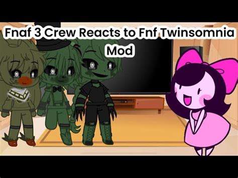 Fnaf Crew Reacts To Fnf Twinsomnia Mod Gacha Club Au Youtube