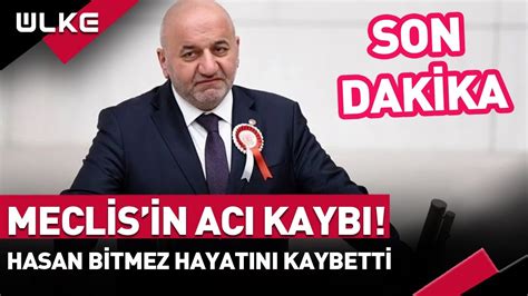 Sondak Ka Saadet Partili Milletvekili Hasan Bitmez Vefat Etti Bakan