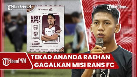 RANS FC Vs PSM Makassar Tekad Ananda Raehan Gagalkan Misi Hilman Syah