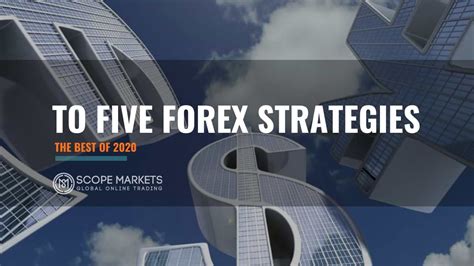 Strategies For Trading Forex In 2020 | Top 5 | Scope Markets