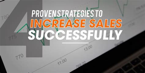 4 Proven Strategies To Increase Sales Successfully