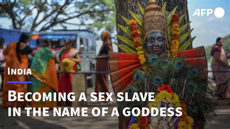 The Women Who Lived As Sex Slaves To An Indian Goddess Afp Youtube