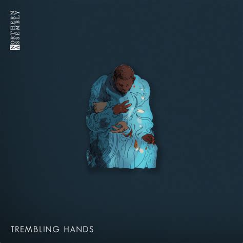 Trembling Hands Single By Northern Assembly Spotify