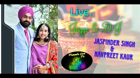 Live Jaggo D J Jaspinder Singh Navpreet Kaur Pind Rode Moga