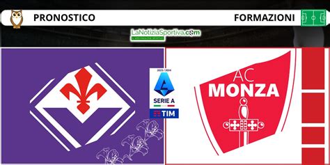 Pronostico Fiorentina Vs Monza Formazioni E Quote