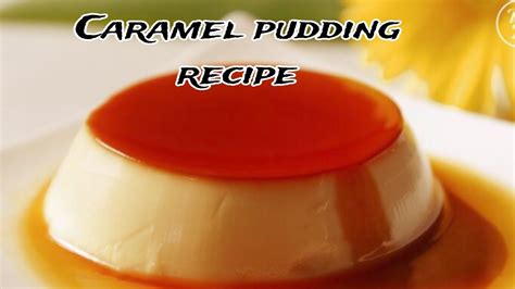 Caramel Custard Recipe Caramel Pudding Recipe कैरमेल कस्टर्ड की रेसिपी Caramel Custard