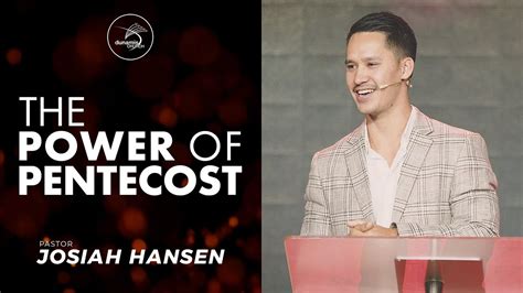 The Power Of Pentecost Pastor Josiah Hansen Youtube