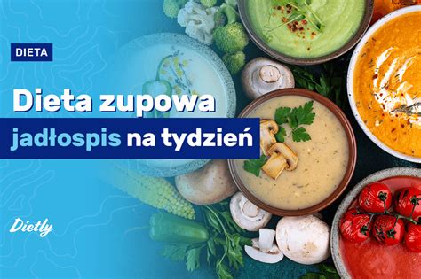 Dieta Zupowa Jadłospis na Tydzień Poland Kelbimedia