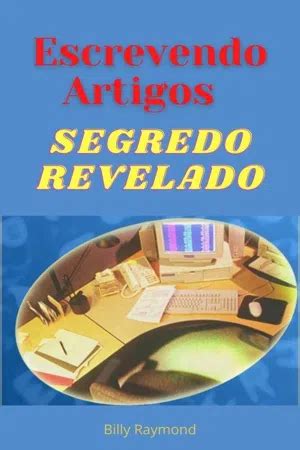 Pdf Escrevendo Artigos O Segredo Revelado De Billy Raymond Libro