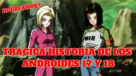 Conoces la TRÁGICA HISTORIA DE LOS ANDROIDES 17 Y 18 Dragon Ball