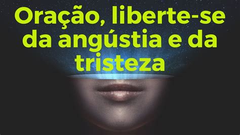 Oração Poderosa Contra Angústia e Tristeza cura interior YouTube