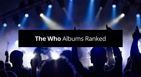 The Who Albums Ranked Rated From Worst To Best Guvna Guitars