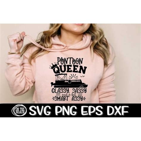 Svg Pontoon Queen Classy Sassy And A Bit Smart Assy Smart A Inspire Uplift