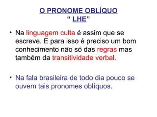 O+pronome+oblíquo | PPT
