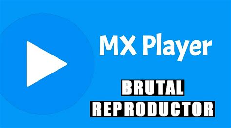 Este Reproductor Puede Con Todo Mx Player